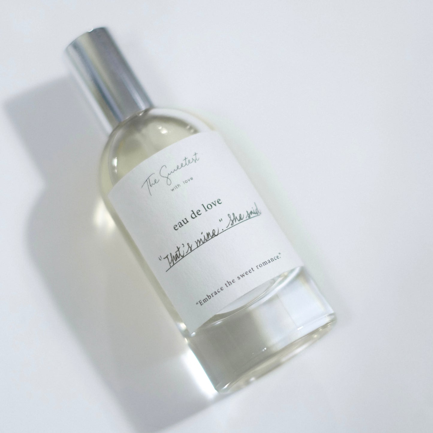 “That’s mine.” She said / eau de toilette