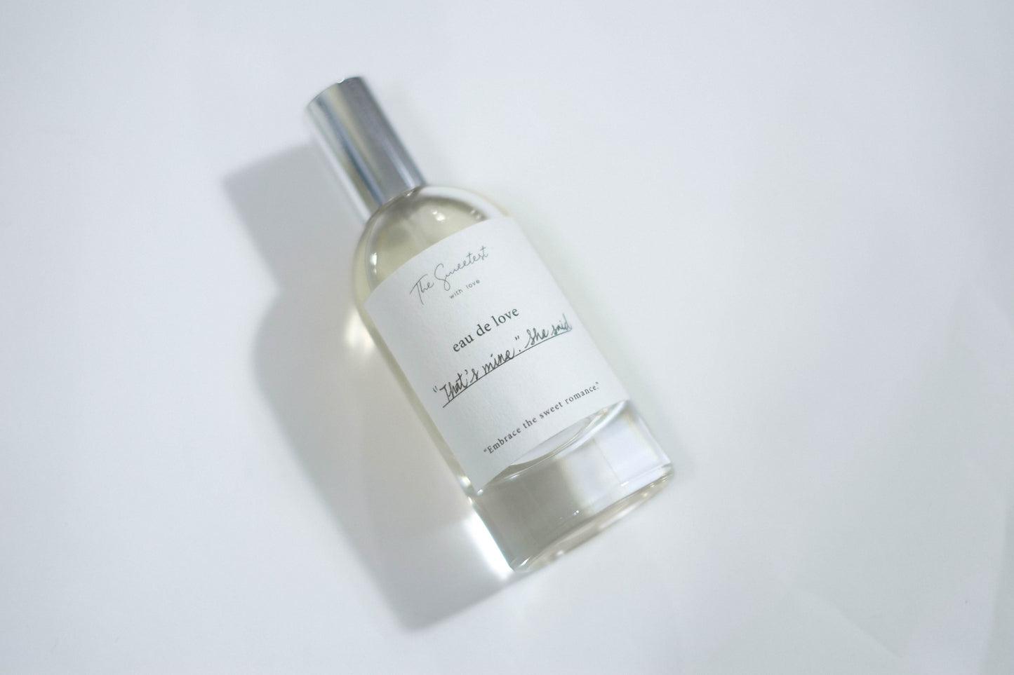 “That’s mine.” She said / eau de toilette